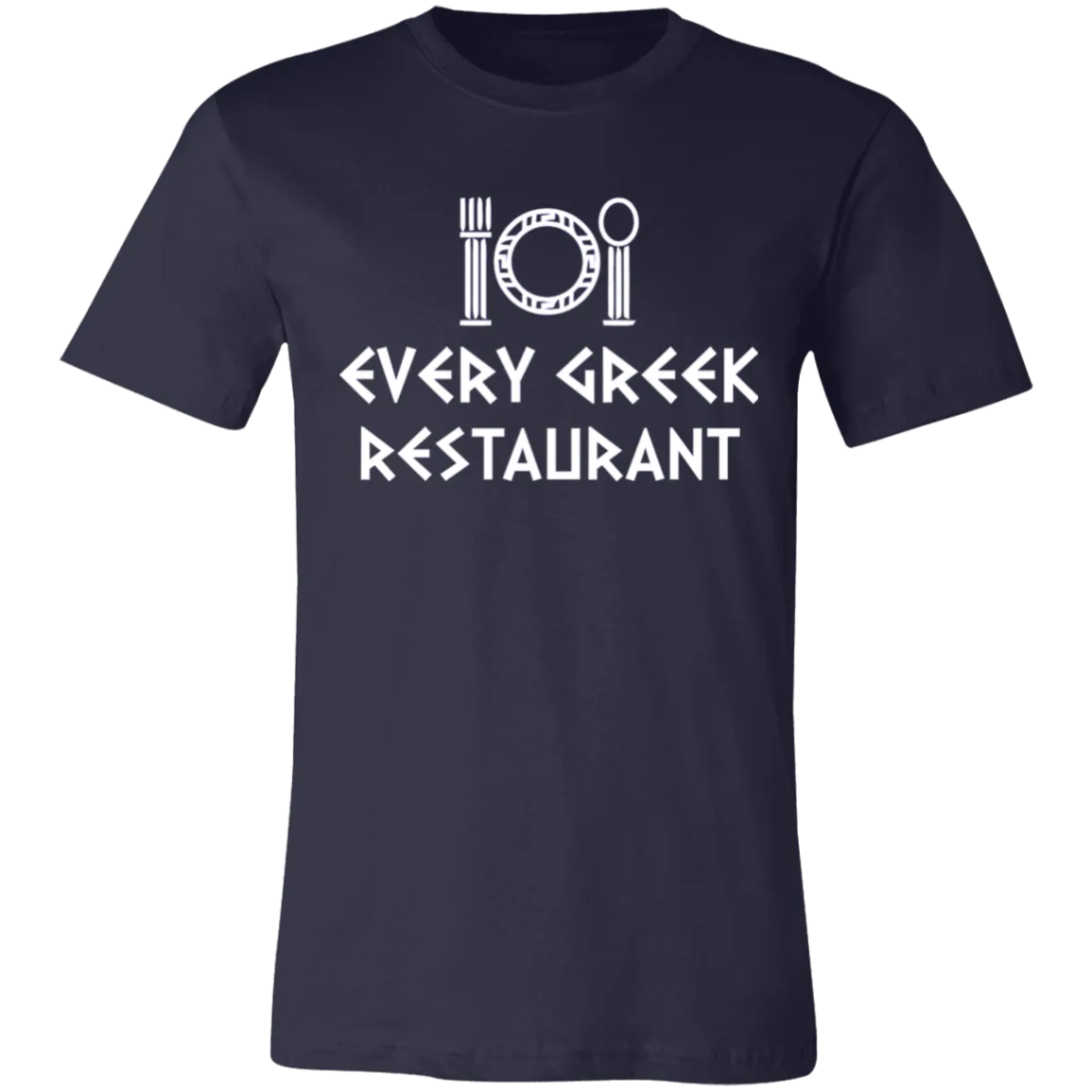 EVERY GREEK RESTAURANT FONT T SHIRT