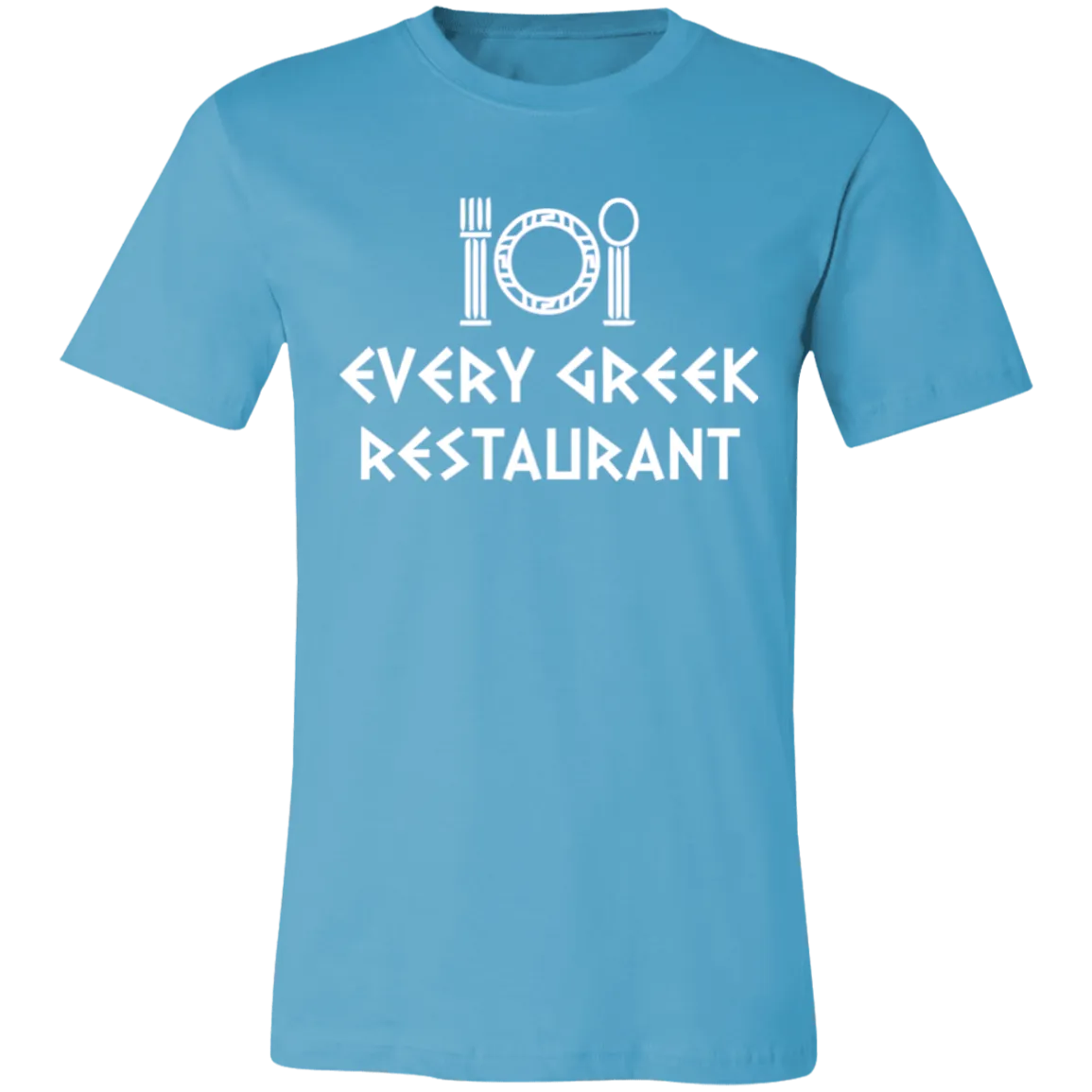 EVERY GREEK RESTAURANT FONT T SHIRT