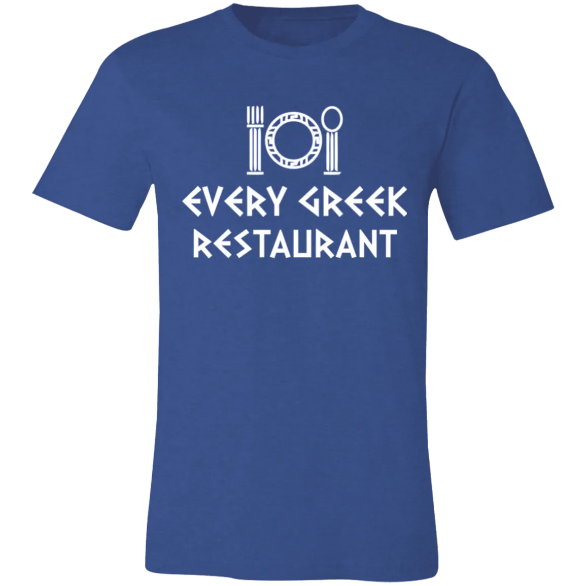 EVERY GREEK RESTAURANT FONT T SHIRT